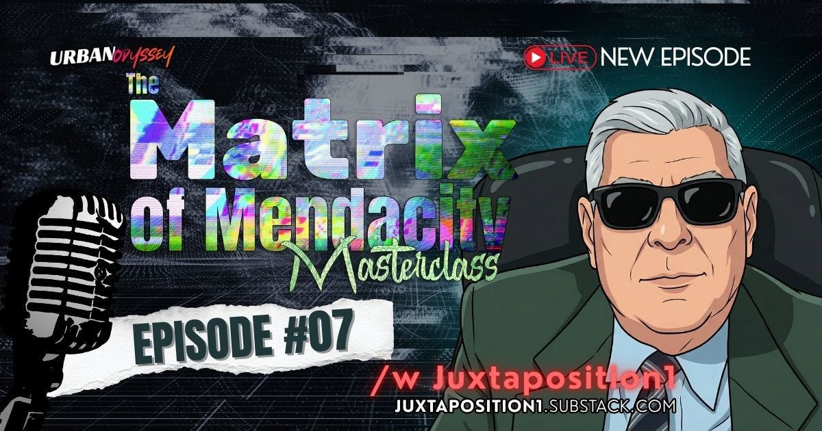 The MATRIX OF MENDACITY Masterclass (Ep. 7) /w Urban & Juxtaposition1