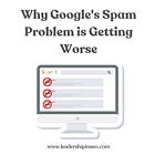 Why Google's Spam Problem is Getting Worse