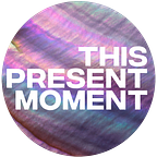 This Present Moment