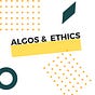 Algos & Ethics