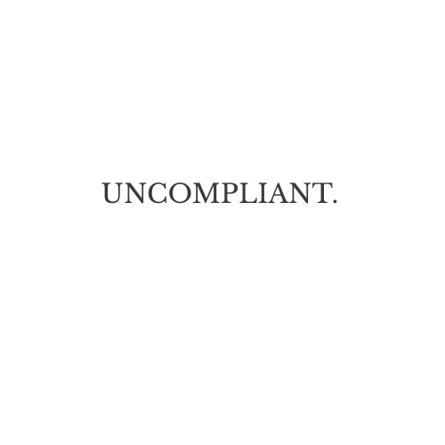 Uncompliant