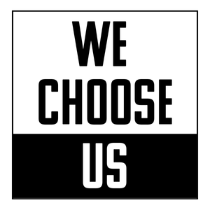 We Choose Us