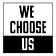 We Choose Us
