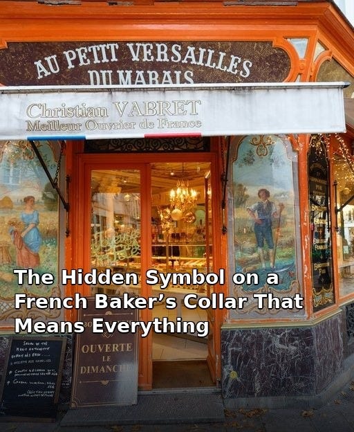 May be an image of baguette and text that says 'AU PETIT VERSAILLES DIMARALS nII Christian VABRET Meillleur Ouyrier de France 財 The Hidden Symbol on a French Baker's S Collar That Means Everything UVERTE'