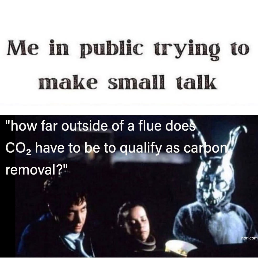 Text: "Me in public trying to make small talk." Below, a Donnie Darko still with Frank the rabbit and the question "How far outside of a flue does CO2 have to be to qualify as carbon removal?"