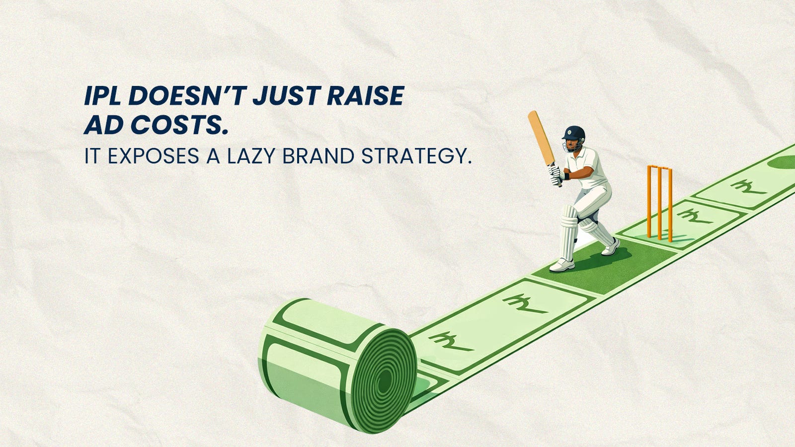 IPL doesn’t just raise ad costs. It exposes a lazy brand strategy.