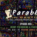 #05: Irony Poisoning & Pastiche ft. Pastor James Carner