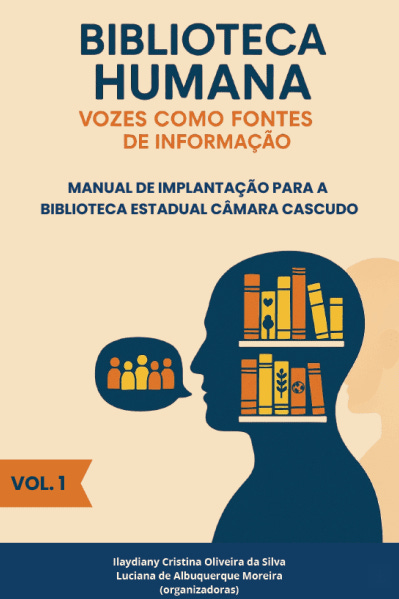 #descrevemospravocê  Capa do livro “Biblioteca Humana: vozes como fontes de informação – Manual de implantação para a Biblioteca Estadual Câmara Cascudo, Vol. 1”, organizado por Ilaydiany Cristina Oliveira da Silva e Luciana de Albuquerque Moreira. O fundo da capa é bege claro, com elementos gráficos em azul escuro e laranja.  Ao centro, em destaque, há a ilustração de um rosto humano em perfil voltado para a esquerda, preenchido por prateleiras com livros e símbolos como coração, planta, chave, rosto sorridente e silhuetas humanas, representando diversidade de saberes e experiências. À frente do rosto, há um balão de fala que contém o ícone de três pessoas, sugerindo comunicação e troca de histórias.  No topo, o título “Biblioteca Humana” aparece em letras grandes azul-escuras, seguido do subtítulo “Vozes como fontes de informação” em laranja. Abaixo, está o texto “Manual de implantação para a Biblioteca Estadual Câmara Cascudo” em azul. No canto inferior esquerdo, há uma faixa laranja com a inscrição “Vol. 1” em azul. O nome das organizadoras aparece no rodapé, centralizado, também em letras brancas sobre fundo azul.  A composição visual reforça a proposta do projeto: valorizar o conhecimento oral e as vivências como formas legítimas de informação dentro do espaço da biblioteca.