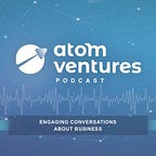 Bits, Bytes & Business - The Atom CTO Perspective