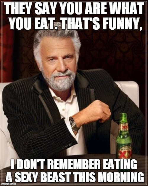 You are what you eat - Imgflip