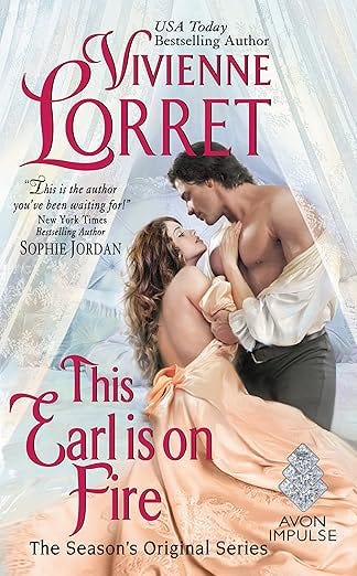 This Earl is on Fire: A Regency Historical Romance Tale of Forbidden Longings and Hidden Identities (The Season&#39;s Original Book 2)