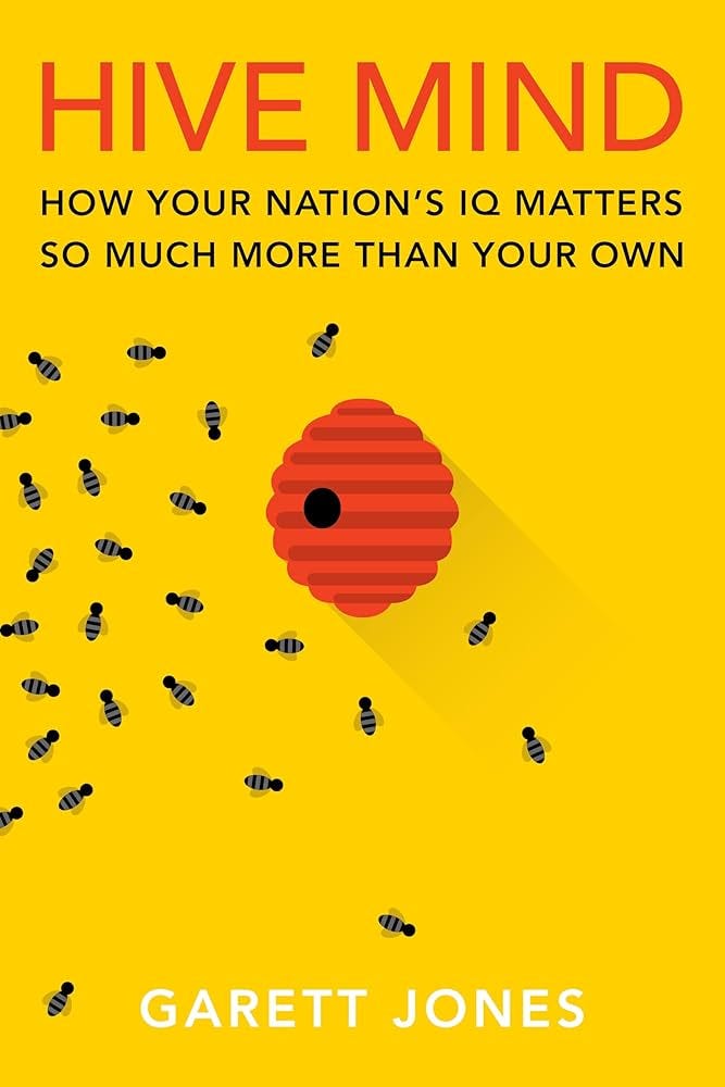 Hive Mind: How Your Nation's IQ Matters So Much More Than Your Own:  9780804785969: Economics Books @ Amazon.com