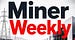Miner Weekly