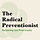 The Radical Preventionist: Reclaiming Care from Cruelty