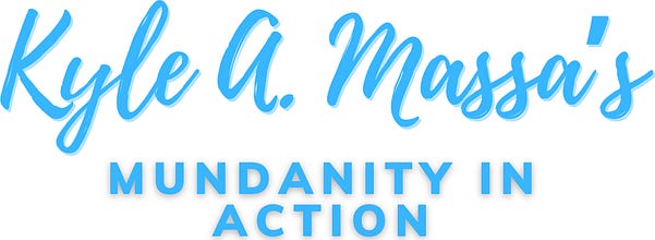 Mundanity in Action
