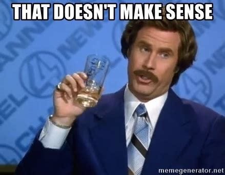 That doesn t make sense Memes