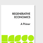 A Primer on Regenerative Economics