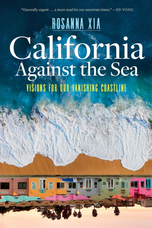 “California Against The Sea: Visions For Our Vanishing Coastline”