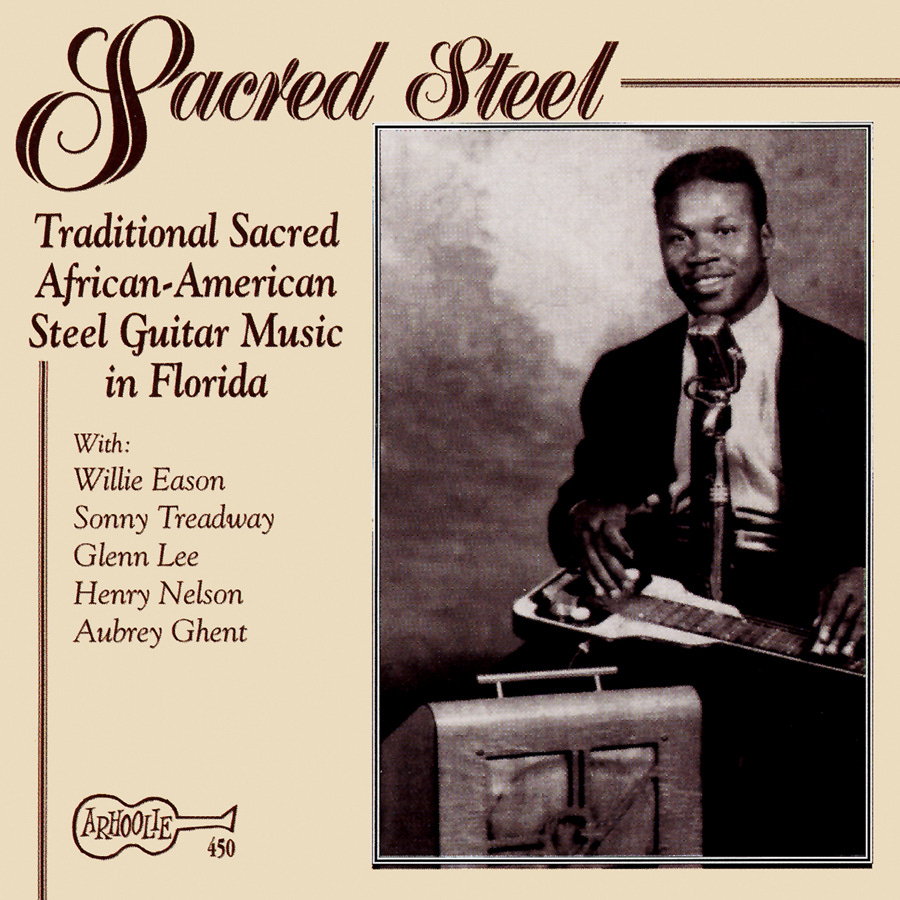 Sacred Steel: Traditional Sacred African-American Steel Guitar Music in  Florida | Smithsonian Folkways Recordings