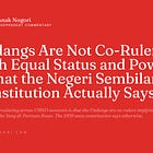 Undangs Are Not Co-Rulers With Equal Status and Power: What the Negeri Sembilan Constitution Actually Says