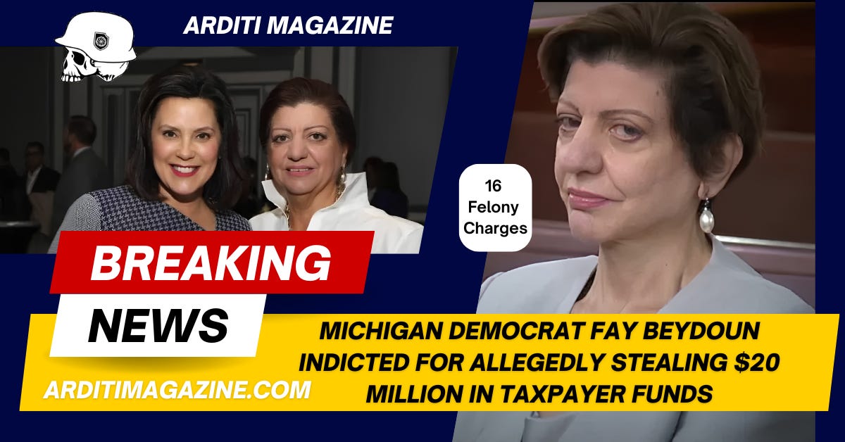 Michigan Democrat Fay Beydoun Arraigned on 16 Felony Charges for Allegedly Stealing $20 Million in Taxpayer Funds