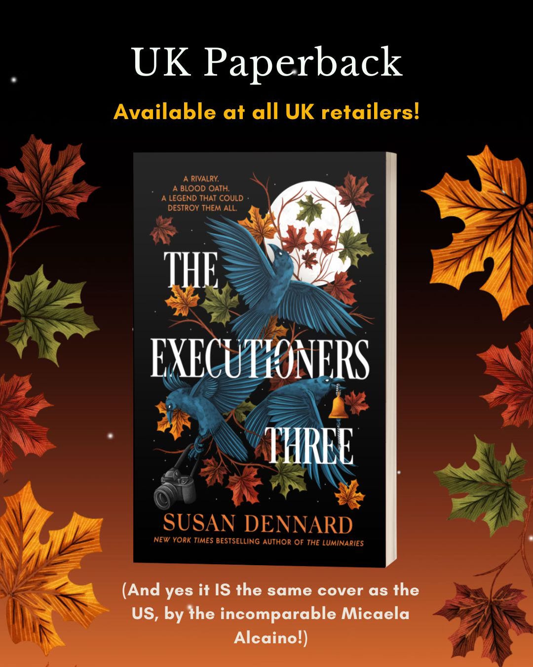 A graphic showing the UK paperback + text that reads "UK Paperback Available at all UK retailers! (And yes it IS the same cover as the US, by the incomparable Micaela Alcaino!)"