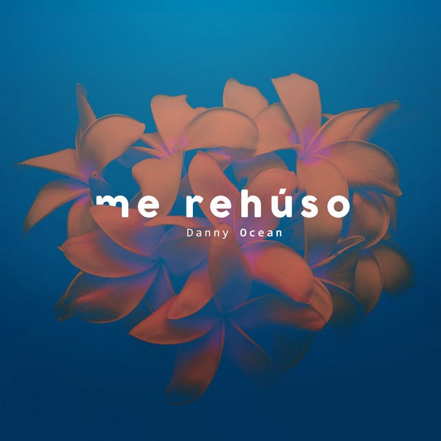 Me Rehúso - música y letra de Danny Ocean | Spotify