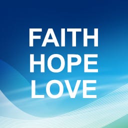 Faith, Hope and Love