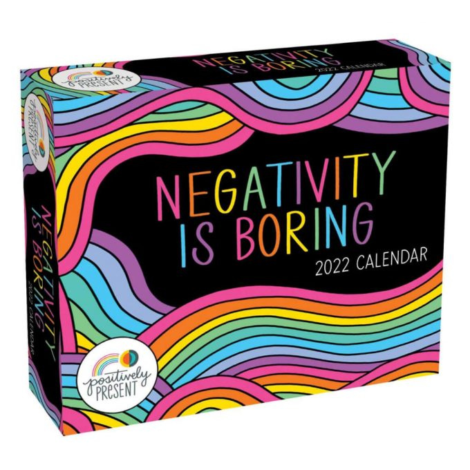 Negativity Is Boring 2022 Calendar