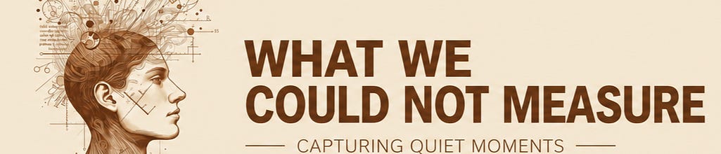 What We Could Not Measure