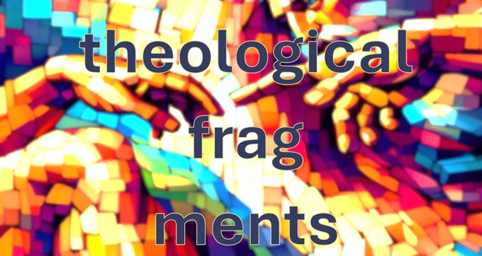 New Theological Fragments 7 10 Faith After Faith