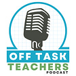 Off Task Teachers Podcast's avatar
