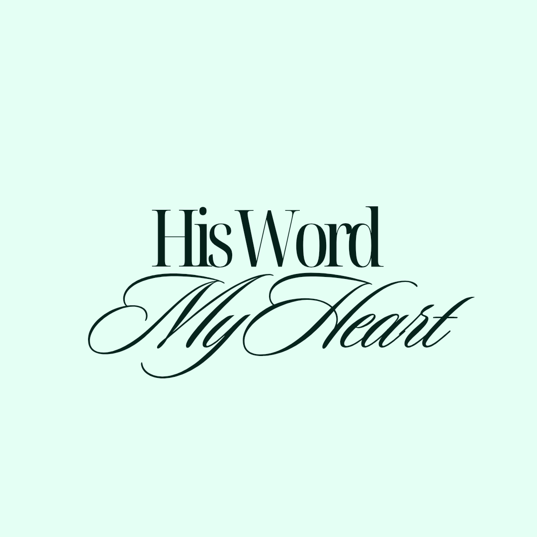 His Word, My Heart