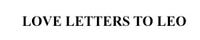 Love Letters to Leo