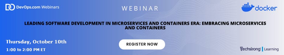 DevOps.com: Leading Software Development in Microservices and Containers Era: Embracing Microservices and Containers (Sept. 25th)