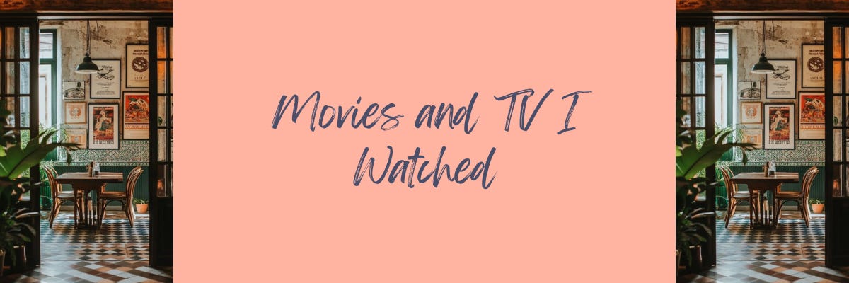 Movies and TV I Watched