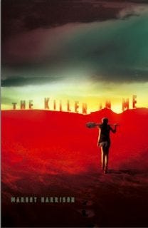 The Killer in Me by Margot Harrison The Killer in Me by Margot Harrison