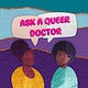 Ask a Queer Doctor with Dani Janae