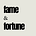 Fame & Fortune