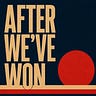 After We've Won