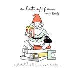 A Bit of Fun with Emily
