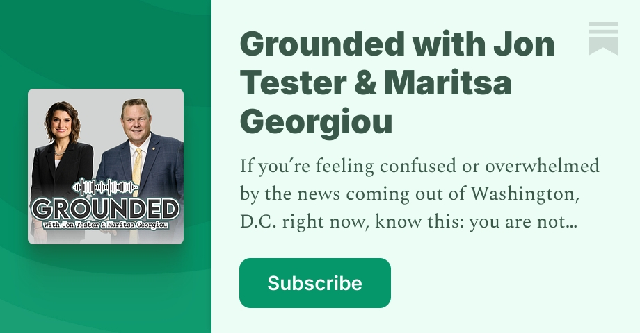 Grounded with Jon Tester & Maritsa Georgiou | Substack