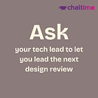 Day 9: Ask your tech lead to let you lead the next design review