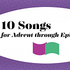 10 Songs for Advent through Epiphany
