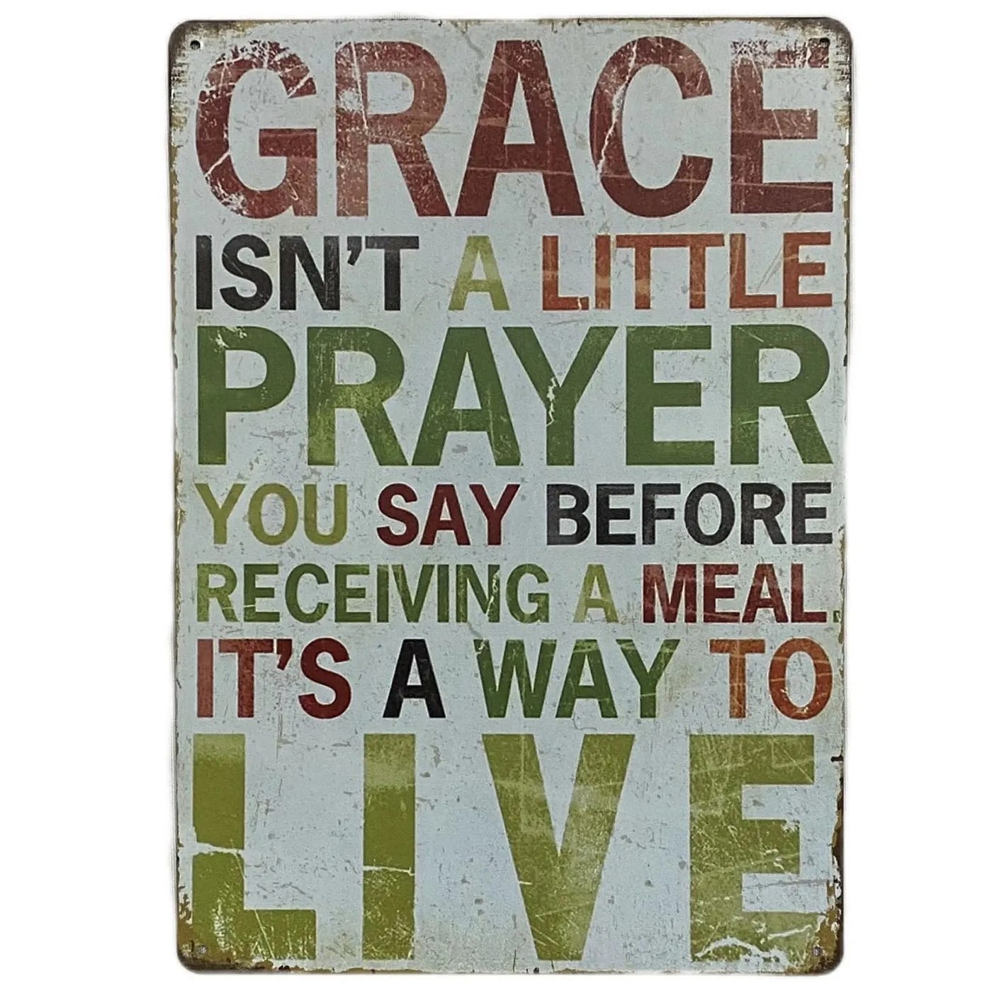 A Sign about Grace says, ‘Grace isn't a little prayer. you say before receiving a meal, it s a way to live” A Sign about Grace says, ‘Grace isn't a little prayer. you say before receiving a meal, it s a way to live”