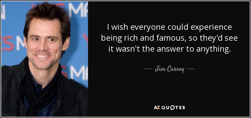 Jim Carrey quote: I wish everyone could experience being rich and ... Jim Carrey quote: I wish everyone could experience being rich and ...