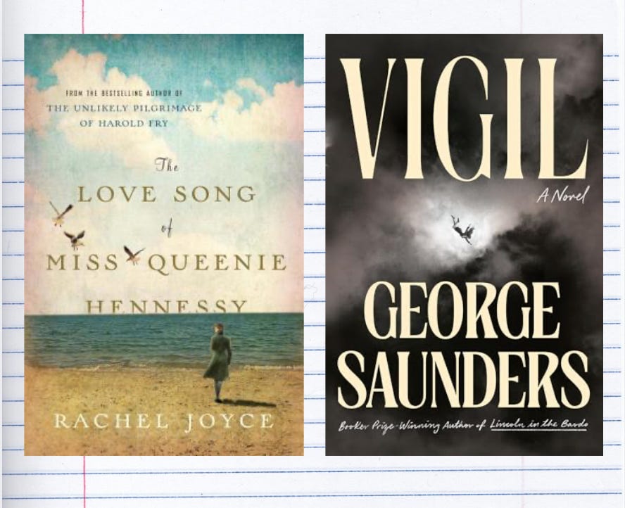 2 book covers: The Love Song of Miss Queenie Hennessy (Rachel Joyce) & Vigil (George Saunders) 2 book covers: The Love Song of Miss Queenie Hennessy (Rachel Joyce) & Vigil (George Saunders)