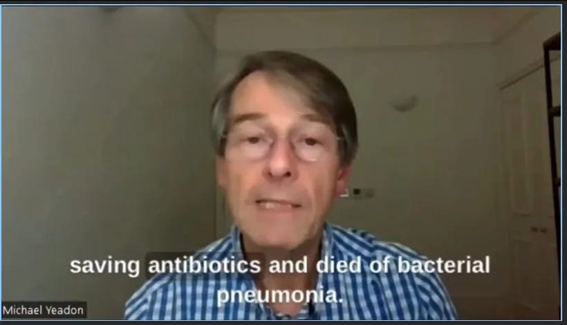 Dr Mike Yeadon : “ And in the community, people were denied life saving antibiotics and died of bacterial pneumonia. ”