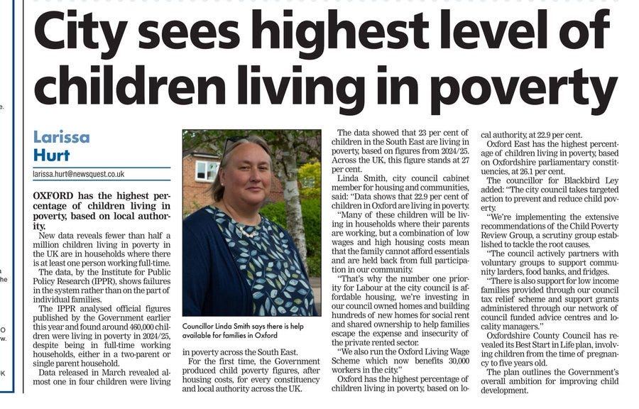 Newspaper headline reading City sees highest level of children living in poverty — Oxford has the highest percentage of children living in poverty of any local authority, linked to Low Traffic Neighbourhood business closures on Cowley Road Newspaper headline reading City sees highest level of children living in poverty — Oxford has the highest percentage of children living in poverty of any local authority, linked to Low Traffic Neighbourhood business closures on Cowley Road