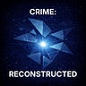 Crime: Reconstructed